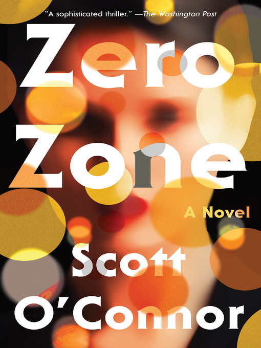 Title details for Zero Zone by Scott O'Connor - Available